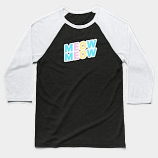 MEOW MEOW Baseball T-Shirt